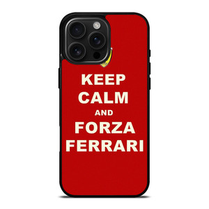 KEEP CALM AND FORZA FERRARI  iPhone 16 Pro Max Case Cover