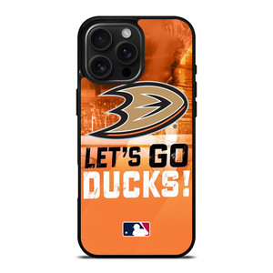 LETS GO ANAHEIM DUCKS NHL iPhone 16 Pro Max Case Cover