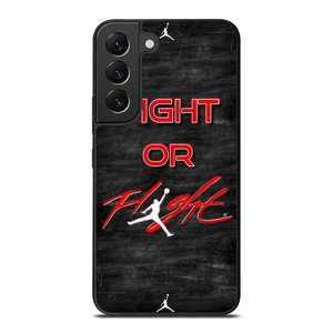 AIR JORDAN FIGHT OR FLIGHT  Samsung Galaxy S22 Plus Case Cover AIR JORDAN FIGHT OR FLIGHT  Samsung Galaxy S22 Plus Case Cover