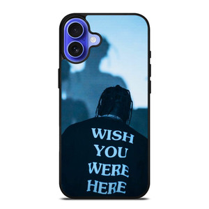 WISH YOU WERE HERE TRAVIS SCOTT iPhone 16 Case Cover WISH YOU WERE HERE TRAVIS SCOTT iPhone 16 Case Cover