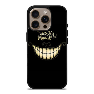 CHESHIRE CAT WE ARE ALL MAD HERE iPhone 16 Pro Case Cover