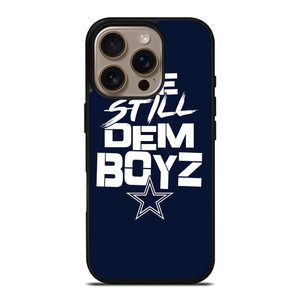 WE STILL DEM BOYZ DALLAS COWBOYZ iPhone 16 Pro Case Cover WE STILL DEM BOYZ DALLAS COWBOYZ iPhone 16 Pro Case Cover