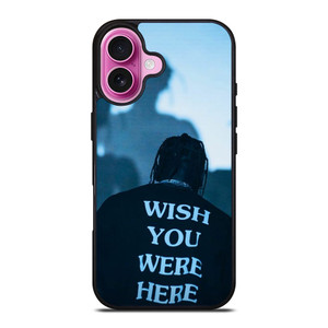 WISH YOU WERE HERE TRAVIS SCOTT iPhone 16 Plus Case Cover WISH YOU WERE HERE TRAVIS SCOTT iPhone 16 Plus Case Cover