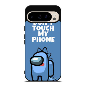 AMONG US DONT TOUCH MY PHONE Google Pixel 9 Pro Case Cover AMONG US DONT TOUCH MY PHONE Google Pixel 9 Pro Case Cover