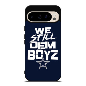 WE STILL DEM BOYZ DALLAS COWBOYZ Google Pixel 9 Pro Case Cover WE STILL DEM BOYZ DALLAS COWBOYZ Google Pixel 9 Pro Case Cover
