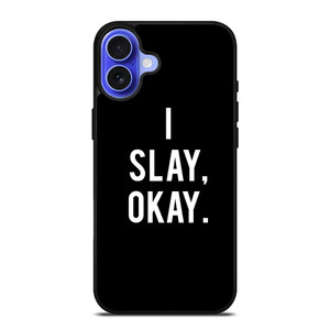 I SLAY OK BEYONCE iPhone 16 Case Cover I SLAY OK BEYONCE iPhone 16 Case Cover