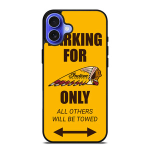 PARKING ONLY FOR INDIAN MOTORCYCLES iPhone 16 Case Cover PARKING ONLY FOR INDIAN MOTORCYCLES iPhone 16 Case Cover