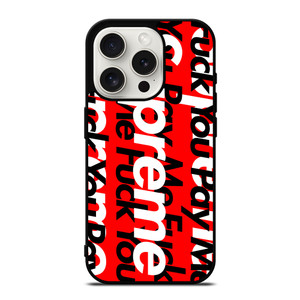 SUPREME PAY ME FUCK YOU iPhone 15 Pro Case Cover