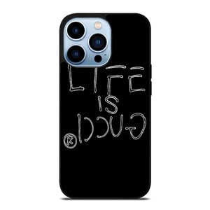 LIFE IS GUCCI iPhone 13 Pro Max Case Cover