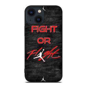 AIR JORDAN FIGHT OR FLIGHT  iPhone 14 Plus Case Cover AIR JORDAN FIGHT OR FLIGHT  iPhone 14 Plus Case Cover