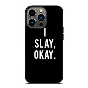 I SLAY OK BEYONCE iPhone 13 Pro Case Cover I SLAY OK BEYONCE iPhone 13 Pro Case Cover