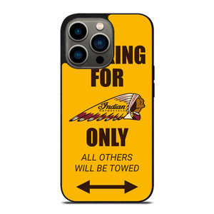 PARKING ONLY FOR INDIAN MOTORCYCLES iPhone 13 Pro Case Cover PARKING ONLY FOR INDIAN MOTORCYCLES iPhone 13 Pro Case Cover