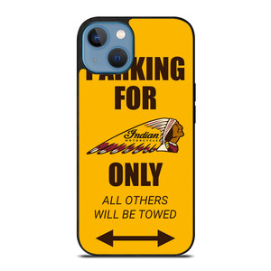 PARKING ONLY FOR INDIAN MOTORCYCLES iPhone 13 Case Cover PARKING ONLY FOR INDIAN MOTORCYCLES iPhone 13 Case Cover