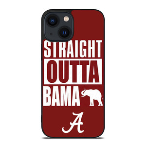 STRAIGHT OUTTA BAMA ALABAMA CRIMSON TIDE iPhone 14 Plus Case Cover STRAIGHT OUTTA BAMA ALABAMA CRIMSON TIDE iPhone 14 Plus Case Cover
