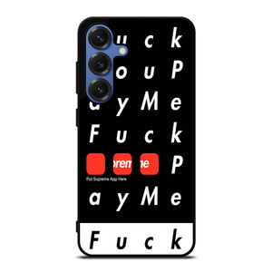 SUPREME FUCK YOU PAY ME Samsung Galaxy S25 Case Cover SUPREME FUCK YOU PAY ME Samsung Galaxy S25 Case Cover