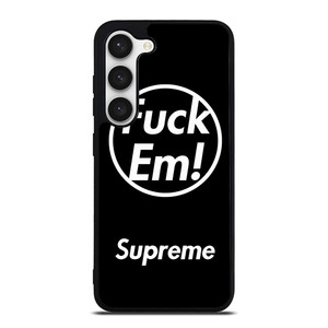 SUPREME FUCK EM BLACK Samsung Galaxy S23 Case Cover SUPREME FUCK EM BLACK Samsung Galaxy S23 Case Cover