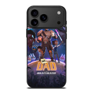 MY DAD THE BOUNTY HUNTER CARTOON iPhone 17 Pro Max Case Cover MY DAD THE BOUNTY HUNTER CARTOON iPhone 17 Pro Max Case Cover