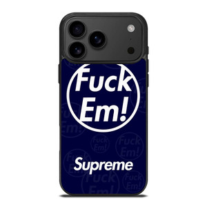 SUPREME FUCK EM BLUE iPhone 17 Pro Max Case Cover