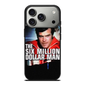 SIX MILLION DOLLAR MAN iPhone 17 Pro Case Cover SIX MILLION DOLLAR MAN iPhone 17 Pro Case Cover