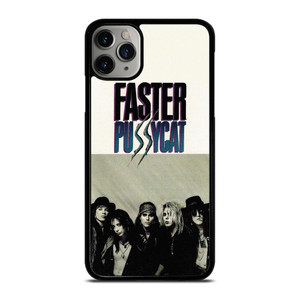 FASTER PUSSYCAT ROCK BAND  iPhone 11 Pro Max Case Cover