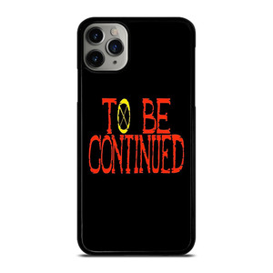 ONE PIECE ANIME TO BE CONTINUED iPhone 11 Pro Max Case Cover ONE PIECE ANIME TO BE CONTINUED iPhone 11 Pro Max Case Cover