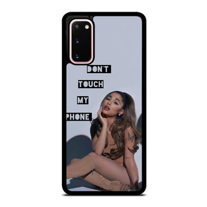 ARIANA GRANDE DONT TOUCH MY PHONE 2 Samsung Galaxy S20 Case Cover