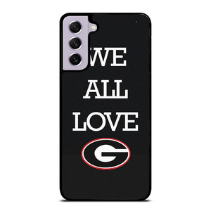 WE ALL LOVE GEORGIA BULLDOGS FOOTBALL Samsung Galaxy S21 FE Case Cover