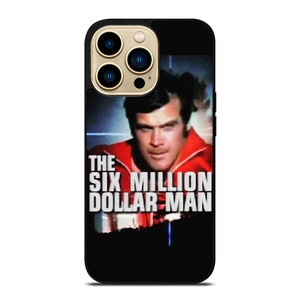 SIX MILLION DOLLAR MAN  iPhone 14 Pro Max Case Cover