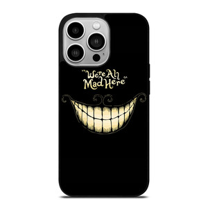 CHESHIRE CAT WE ARE ALL MAD HERE iPhone 14 Pro Case Cover CHESHIRE CAT WE ARE ALL MAD HERE iPhone 14 Pro Case Cover