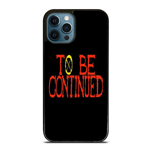 ONE PIECE ANIME TO BE CONTINUED  iPhone 12 Pro Max Case Cover