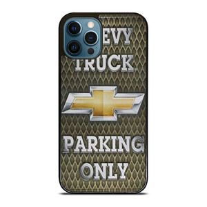 CHEVY CHEVROLET TRUCK PARKING ONLY iPhone 12 Pro Max Case Cover