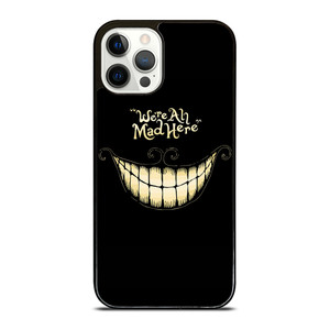 CHESHIRE CAT WE ARE ALL MAD HERE iPhone 12 Pro Case Cover CHESHIRE CAT WE ARE ALL MAD HERE iPhone 12 Pro Case Cover