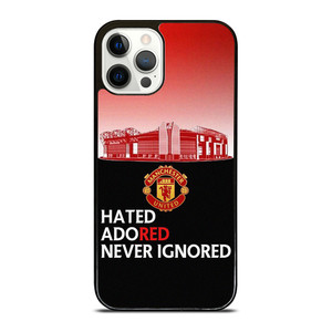 MANCHESTER UNITED HATED ADORED NEVER IGNORED iPhone 12 Pro Case Cover