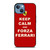 KEEP CALM AND FORZA FERRARI  iPhone 13 Case Cover