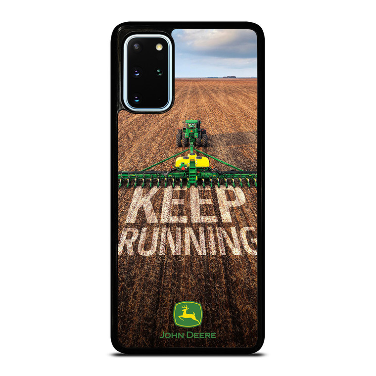JOHN DEERE TRACTOR KEEP RUNNING Samsung Galaxy S20 Plus Case Cover