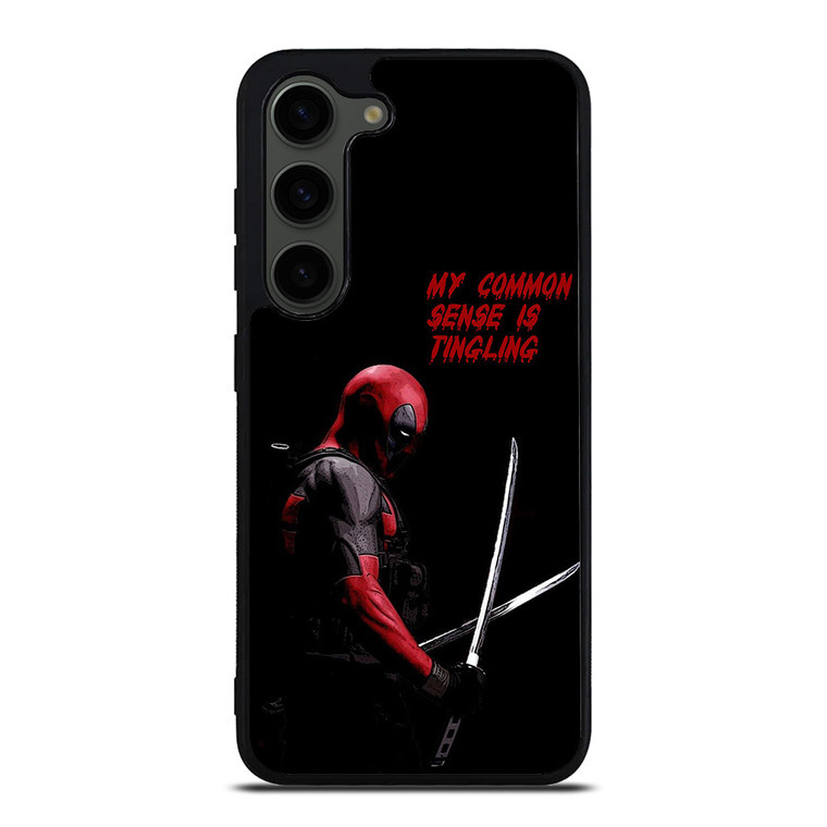 DEADPOOL FUNNY MY COMMON SENSE IS TINGLING Samsung Galaxy S23 Plus Case Cover