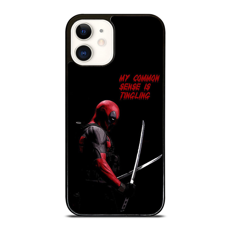 DEADPOOL FUNNY MY COMMON SENSE IS TINGLING  iPhone 12 Case Cover