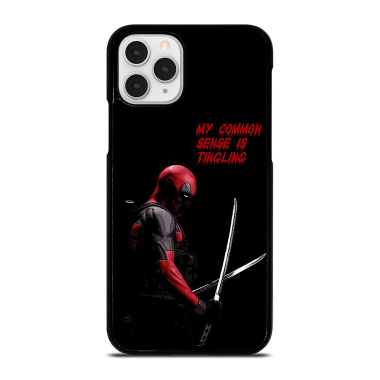 DEADPOOL FUNNY MY COMMON SENSE IS TINGLING  iPhone 11 Pro Case Cover