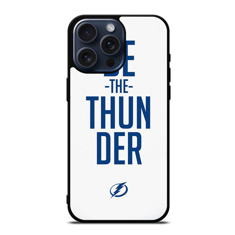BE THE THUNDER TAMPA BAY LIGHTNING NHL iPhone 15 Pro Max Case iPhone 15 Pro Max Case Cover