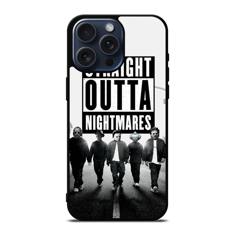 STRAIGHT OUTTA NIGHTMARES HORROR MOVIES CHARACTERS iPhone 15 Pro Max Case Cover