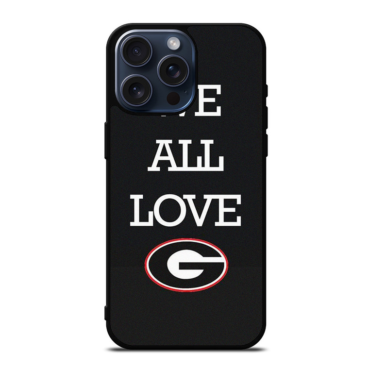 WE ALL LOVE GEORGIA BULLDOGS FOOTBALL iPhone 15 Pro Max Case Cover