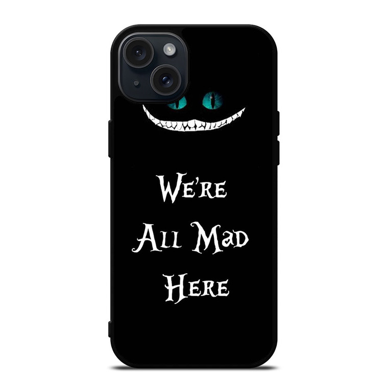 CHESHIRE CAT FUNNY ALICE IN WONDERLAND iPhone 15 Plus Case Cover