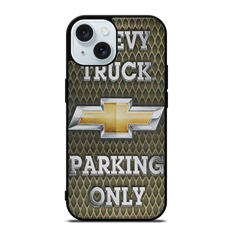CHEVY CHEVROLET TRUCK PARKING ONLY iPhone 15 Case Cover