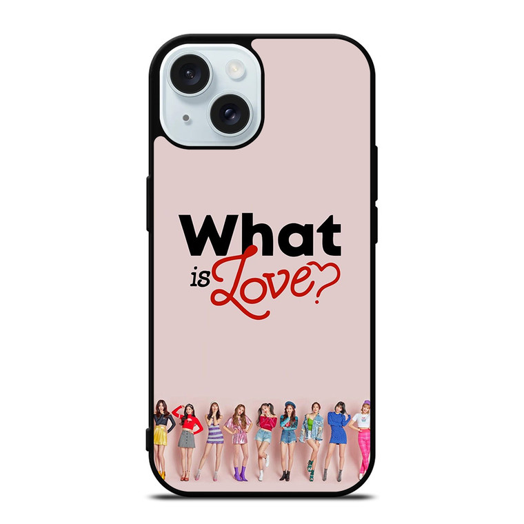 TWICE WHAT IS LOVE iPhone 15 Case Cover