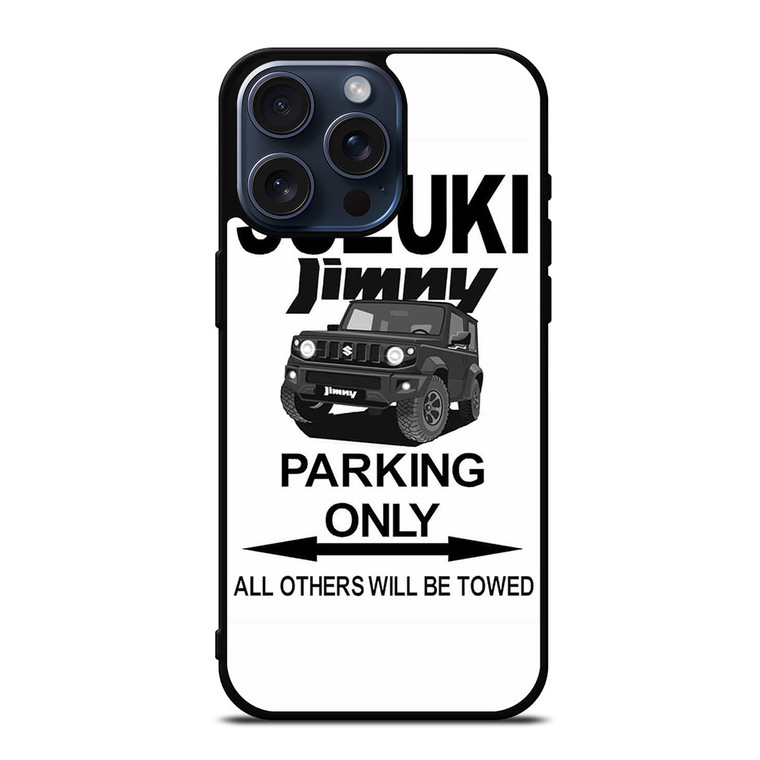 SUZUKI JIMNY PARKING ONLY iPhone 15 Pro Max Case Cover