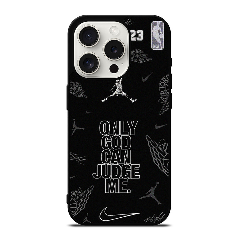 NIKE AIR JORDAN ONLY GOD CAN JUDGE ME  iPhone 15 Pro Case Cover NIKE AIR JORDAN ONLY GOD CAN JUDGE ME  iPhone 15 Pro Case Cover