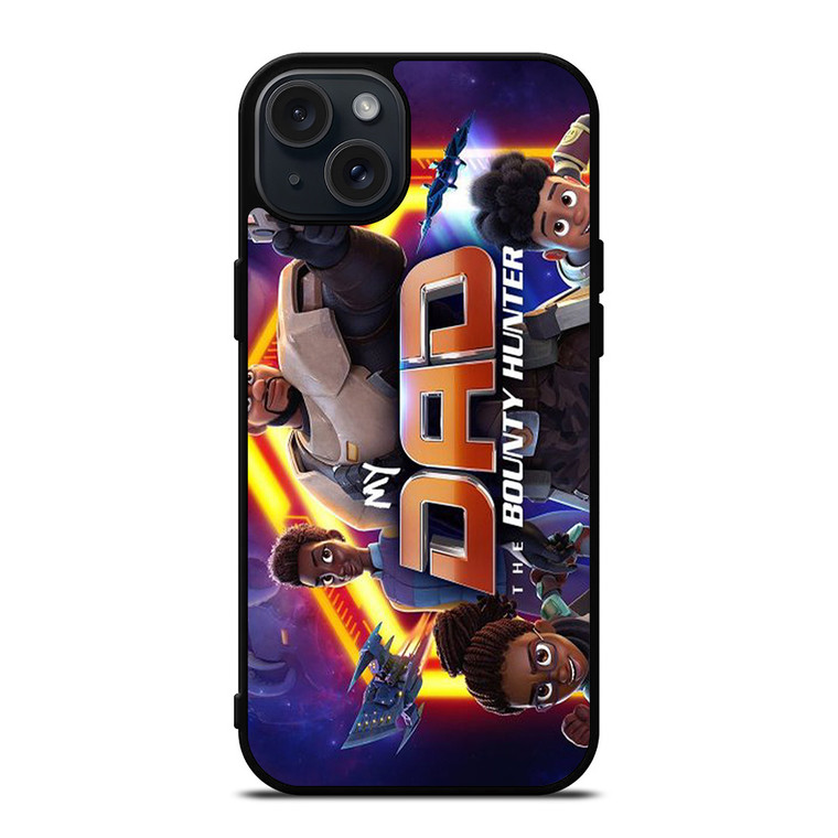 MY DAD THE BOUNTY HUNTER CARTOON 2  iPhone 15 Plus Case Cover MY DAD THE BOUNTY HUNTER CARTOON 2  iPhone 15 Plus Case Cover