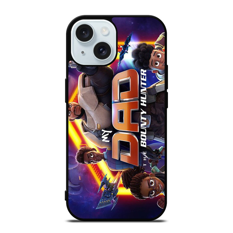 MY DAD THE BOUNTY HUNTER CARTOON 2 iPhone 15 Case Cover MY DAD THE BOUNTY HUNTER CARTOON 2 iPhone 15 Case Cover