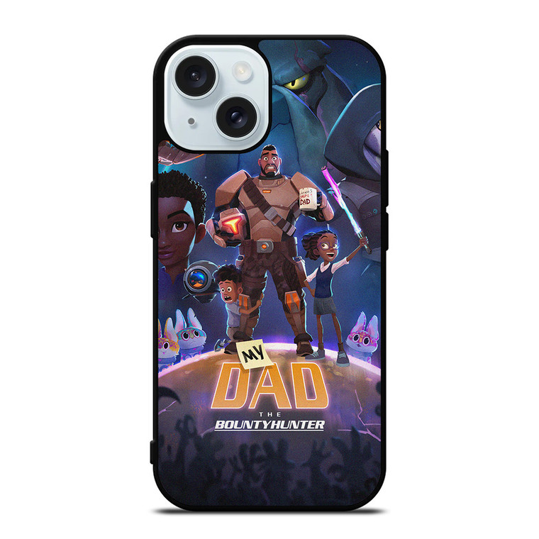 MY DAD THE BOUNTY HUNTER CARTOON iPhone 15 Case Cover MY DAD THE BOUNTY HUNTER CARTOON iPhone 15 Case Cover