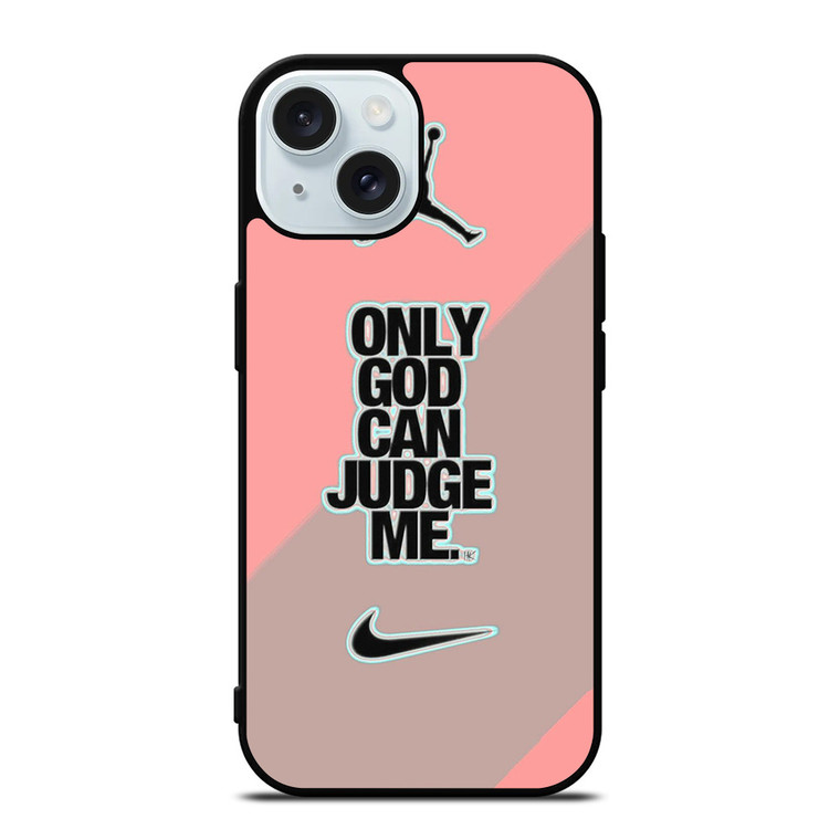 NIKE AIR JORDAN ONLY GOD CAN JUDGE ME PINK iPhone 15 Case Cover NIKE AIR JORDAN ONLY GOD CAN JUDGE ME PINK iPhone 15 Case Cover